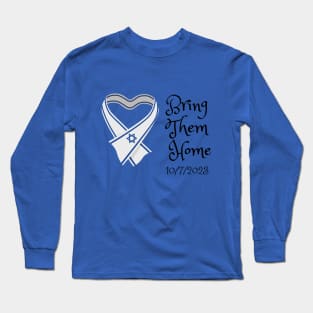 Bring Them Home - 10/7/2023 Long Sleeve T-Shirt